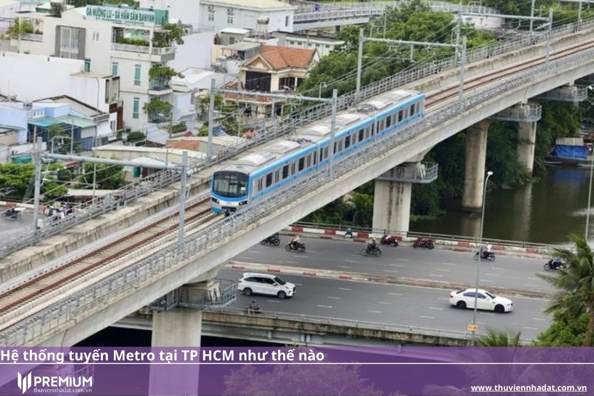 Hệ thống tuyến Metro tại TP HCM như thế nào? Vì sao tuyến Metro số 1 chậm tiến độ