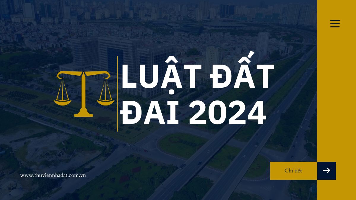 Luật Đất đai mới 2024: Những thay đổi quan trọng và tác động đến thị trường bất động sản